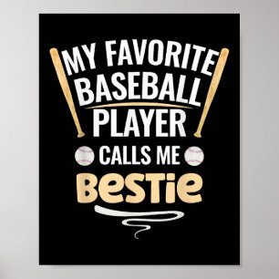 My Favorite Baseball Player Calls Me Bestie Poster