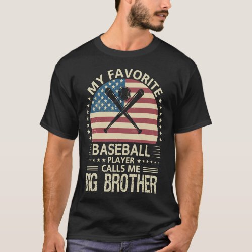 My Favorite Baseball Player Calls Me BIG BROTHER U T_Shirt