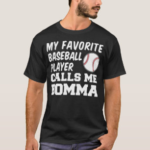 My Favorite Baseball Player Calls Me Bomma Grandma T-Shirt