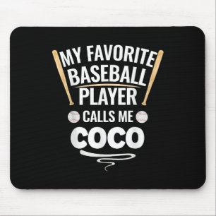 My Favorite Baseball Player Calls Me Coco Mouse Pad