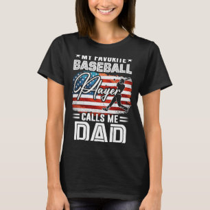 My Favorite Baseball Player Calls Me Dad American T-Shirt