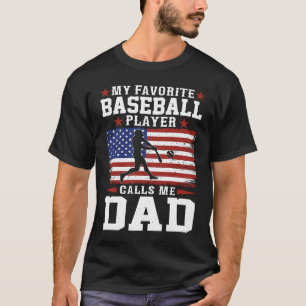 my favorite baseball player calls me dad Baseball T-Shirt