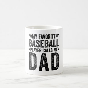 My Favorite Baseball Player Calls Me Dad Coffee Mug