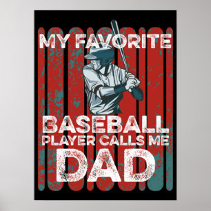 My Favorite Baseball Player Calls Me Dad Funny Dad Poster