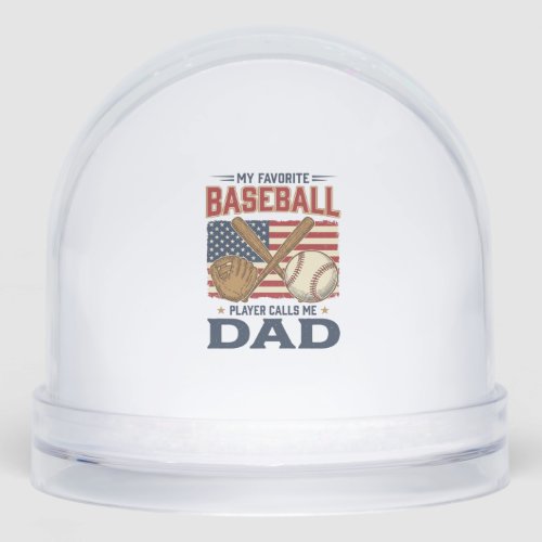 My Favorite Baseball Player Calls Me Dad Vintage D Snow Globe