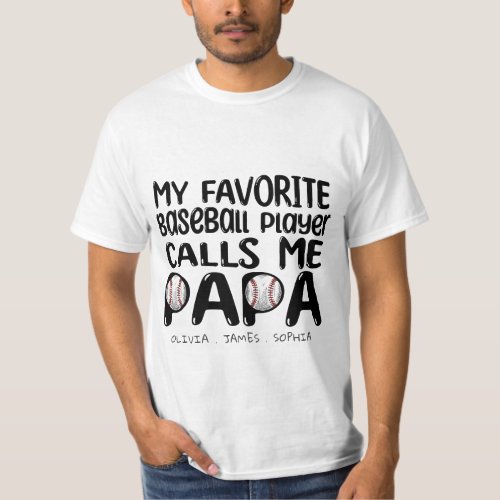 My favorite baseball player calls me daddy T_Shirt