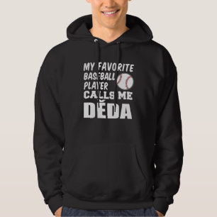 My Favorite Baseball Player Calls Me Deda Czech Gr Hoodie