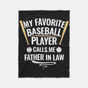 My Favorite Baseball Player Calls Me Father In Law Fleece Blanket