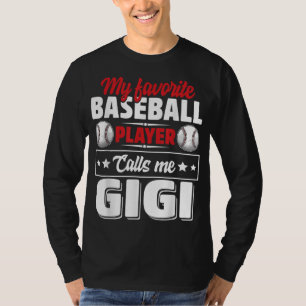 My Favorite Baseball Player Calls Me Gigi Mother's T-Shirt