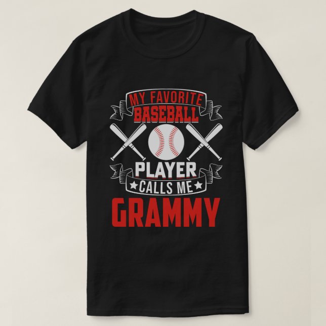 My Favorite Baseball Player Calls Me GRAMMY T-Shirt (Design Front)