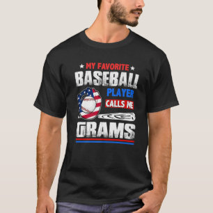 My Favorite Baseball Player Calls Me Grams Mothers T-Shirt