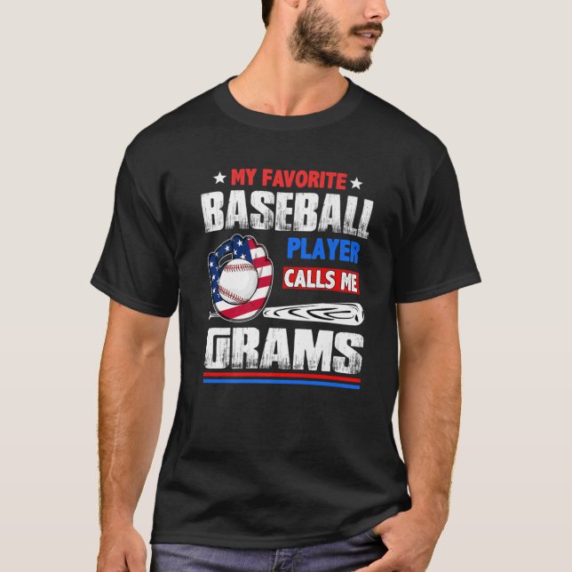 My Favorite Baseball Player Calls Me Grams Mothers T-Shirt (Front)
