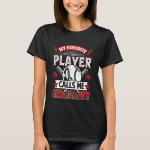 My Favorite Baseball Player Calls Me Grandaddy Bas T-Shirt
