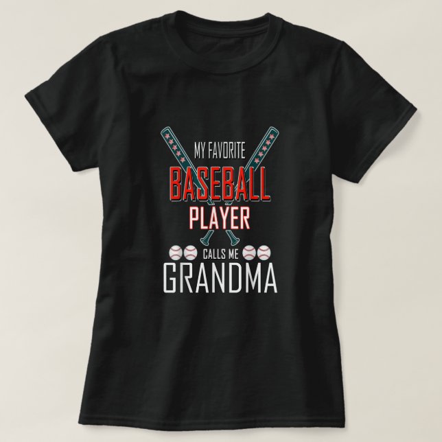 My Favorite Baseball Player Calls Me Grandma Baseb T-Shirt (Design Front)