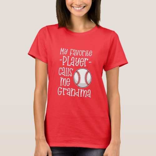 My favorite Baseball Player calls me Grandma gift  T_Shirt