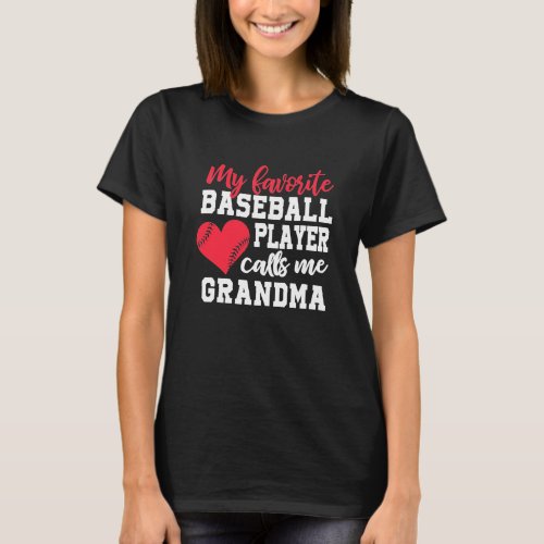 My Favorite Baseball Player Calls Me Grandma T_Shirt