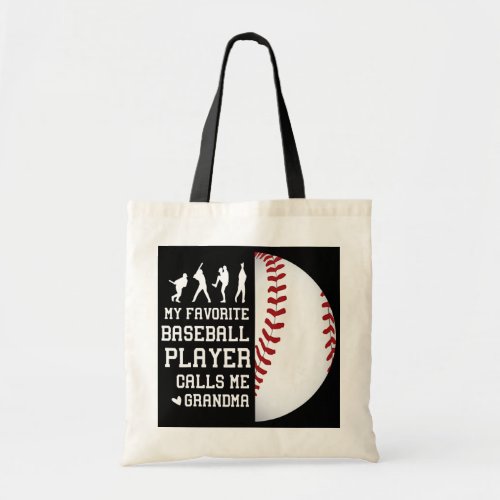 My Favorite Baseball Player Calls Me Grandma  Tote Bag