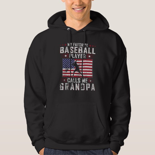 My Favorite Baseball Player Calls Me Grandpa Fathe Hoodie (Front)