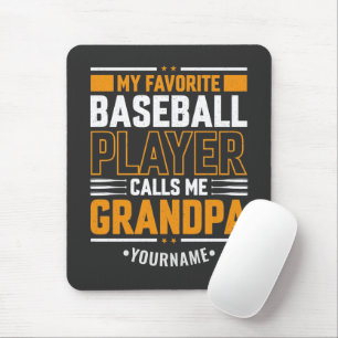 My Favorite Baseball Player Calls Me Grandpa Mouse Pad