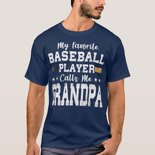 My Favorite Baseball Player Calls Me Grandpa T-Shirt (Front)