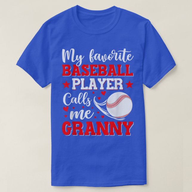 My Favorite Baseball Player Calls Me Granny Mother T-Shirt (Design Front)