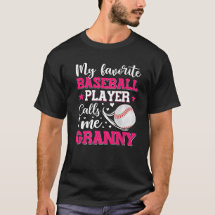 My Favorite Baseball Player Calls Me Granny Mother T-Shirt