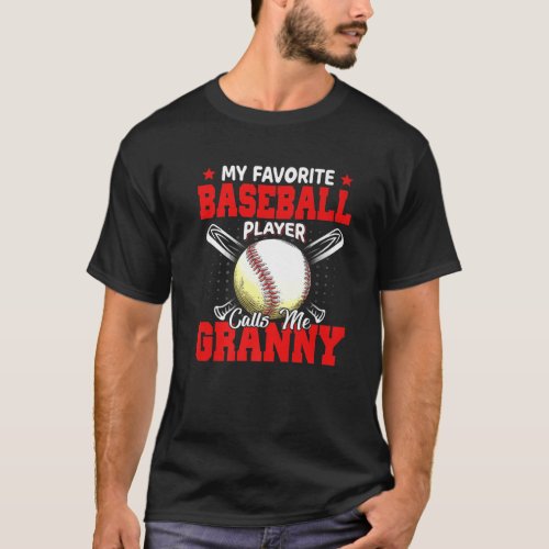 My Favorite Baseball Player Calls Me Granny Mother T_Shirt