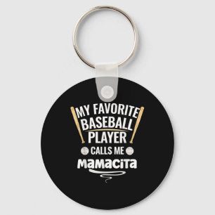 My Favorite Baseball Player Calls Me Mamacita Keychain