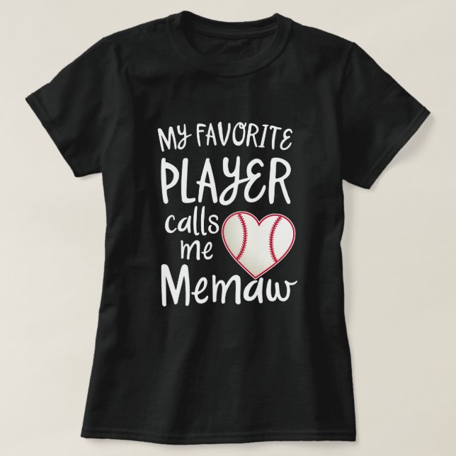 My favorite baseball Player calls me Memaw Gift T-Shirt (Design Front)
