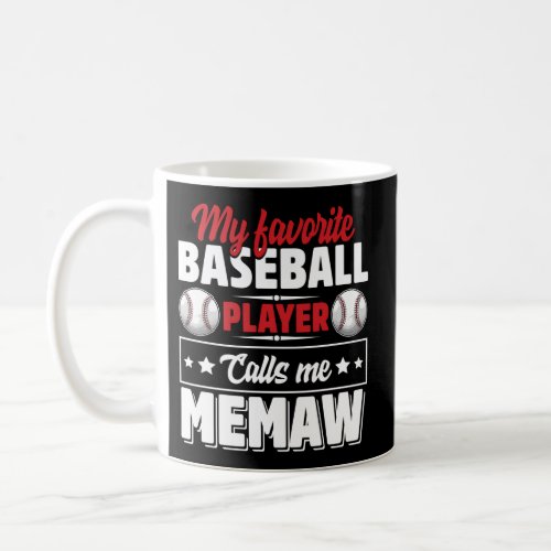 My Favorite Baseball Player Calls Me Memaw Mother Coffee Mug