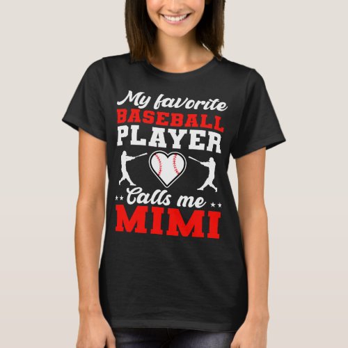 My Favorite Baseball Player Calls Me Mimi T_Shirt