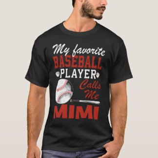 My Favorite Baseball Player Calls Me Mimi T-Shirt