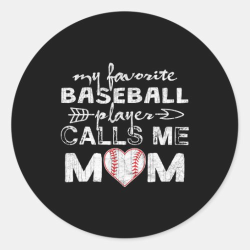 My Favorite Baseball Player Calls Me Mom  Classic Round Sticker