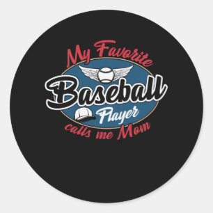 My Favorite Baseball Player Calls Me Mom Classic Round Sticker