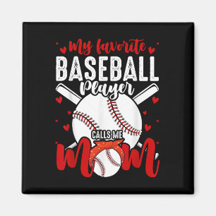 My Favorite Baseball Player Calls Me Mom Funny Mot Magnet
