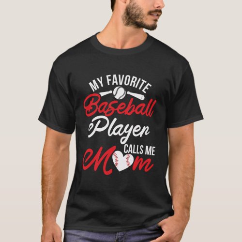 My Favorite Baseball Player Calls Me Mom Love Base T_Shirt