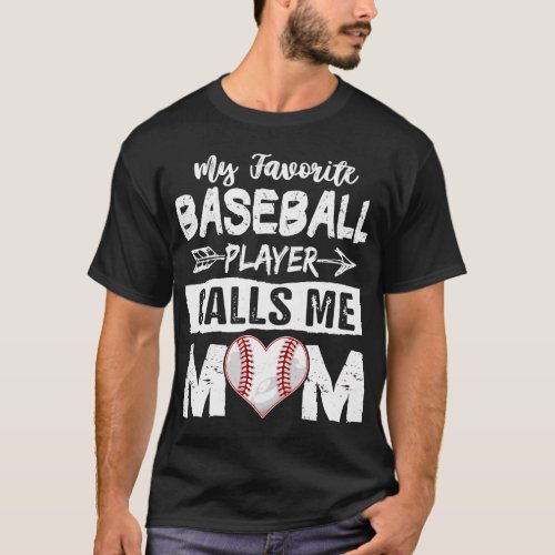 My Favorite Baseball Player Calls Me Mom Mothers D T_Shirt