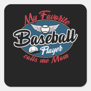 My Favorite Baseball Player Calls Me Mom Square Sticker
