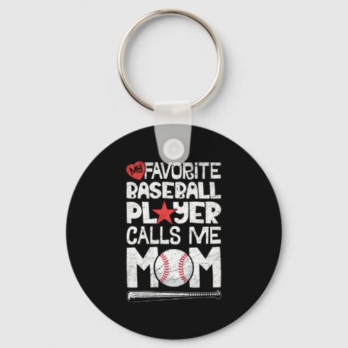 My Favorite Baseball Player Calls Me Mom T shirt Keychain