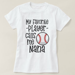 https://rlv.zcache.com/my_favorite_baseball_player_calls_me_nana_gift_t_shirt-re18b758c1afe4985bea9df249d89b02b_jyr60_307.jpg