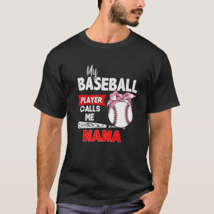 My Favorite Baseball Player Calls Me Nana Mothers T-Shirt