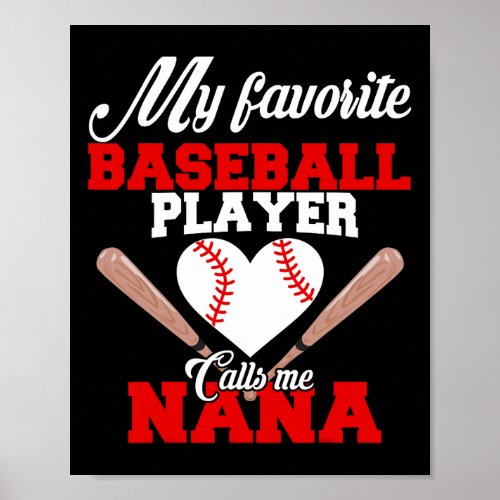 My Favorite Baseball Player Calls Me Nana Women Gi Poster