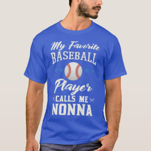 My favorite baseball player calls me nonna grandma T-Shirt