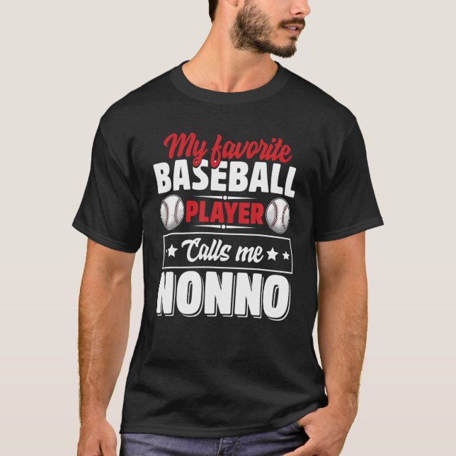 My Favorite Baseball Player Calls Me Nonno T-Shirt (Front)