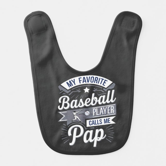 MY FAVORITE BASEBALL PLAYER CALLS ME PAP BABY BIB (Front)