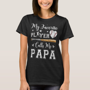 My Favorite Baseball Player Calls Me Papa American T-Shirt