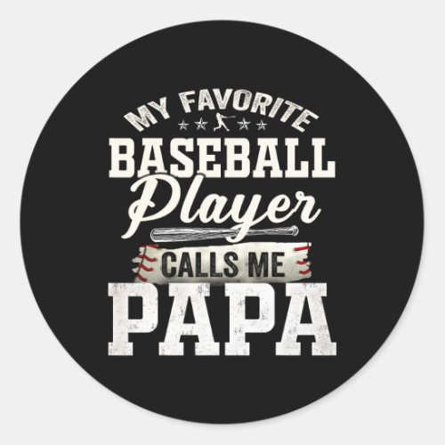 My Favorite Baseball Player Calls Me Papa  Classic Round Sticker