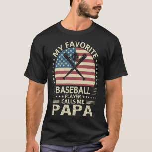My Favorite Baseball Player Calls Me PAPA US Flag T-Shirt