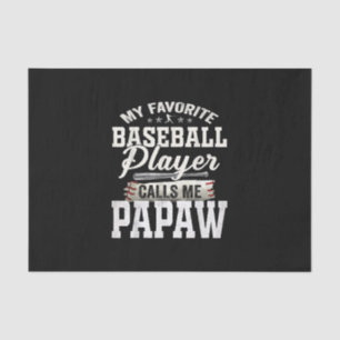 My Favorite Baseball Player Calls Me Papaw Tissue Paper