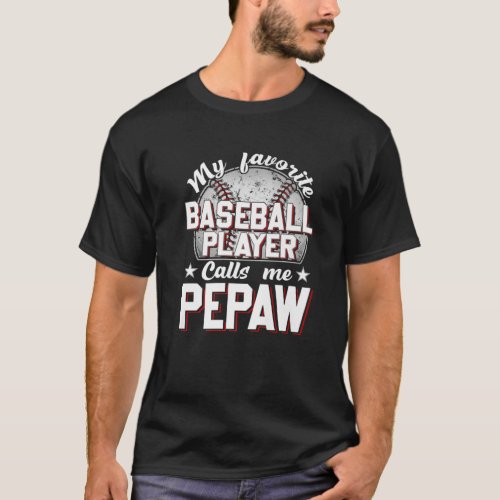 My Favorite Baseball Player Calls Me Pepaw Retro S T_Shirt